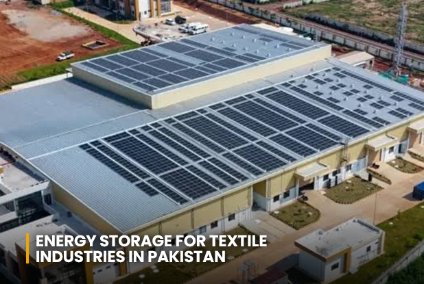 Energy Storage for Textile Industries in Pakistan