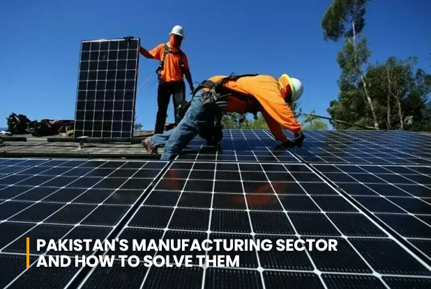 Energy Issues Facing Pakistan’s Manufacturing Sector and How to Solve Them?