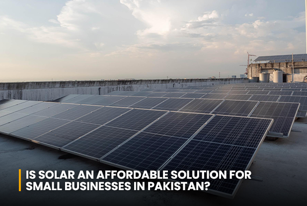 Is solar an affordable solution for small businesses in Pakistan