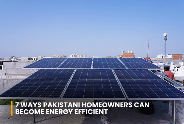 6 ways Pakistani homeowners can become energy efficient