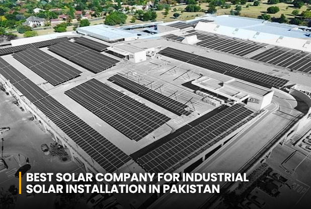 Best Solar Company for Industrial Solar Installation in Pakistan