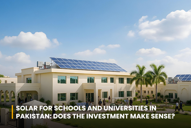 Solar for Schools and Universities in Pakistan: Does the Investment Make Sense?