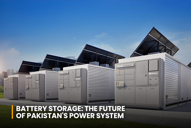 Battery Storage: The Future of Pakistan's Power System