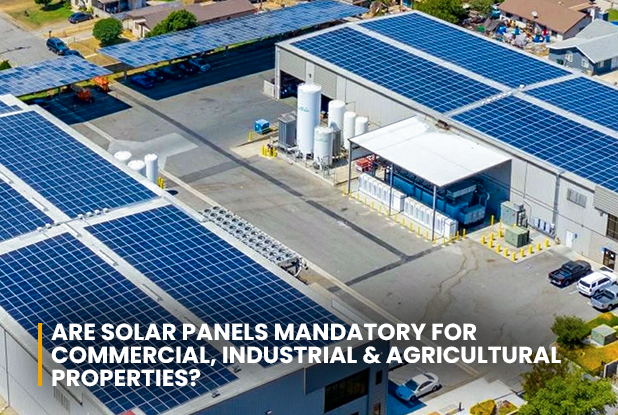 Are Solar Panels Mandatory for Commercial Industrial and Agricultural Properties