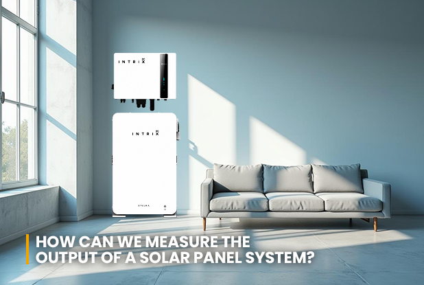 How Can We Measure the Output of a Solar Panel