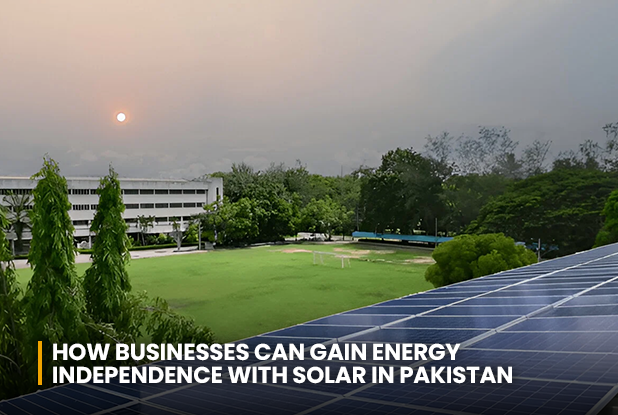 How businesses can gain energy independence with solar in Pakistan