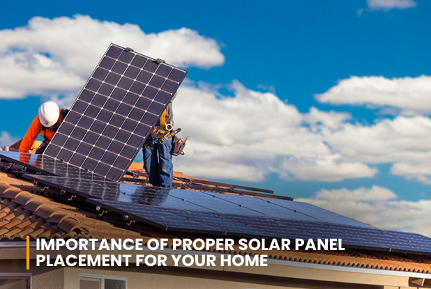 The importance of proper solar panel placement for your home